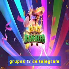 grupos 18 de telegram